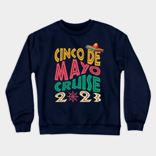 Cinco De Mayo Cruise 2023 Group Matching Shirts Crewneck Sweatshirt